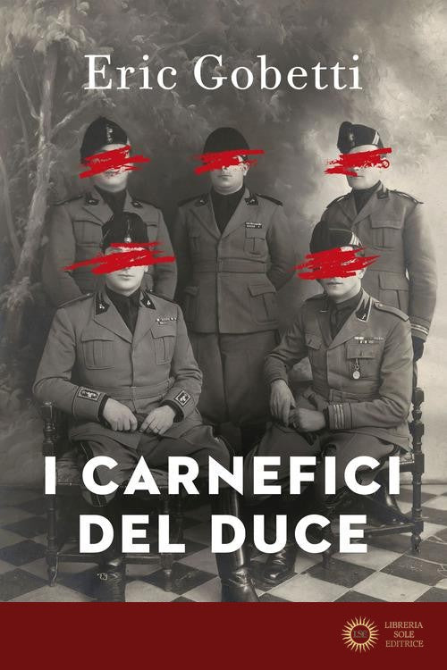 I carnefici del Duce - Eric Gobetti