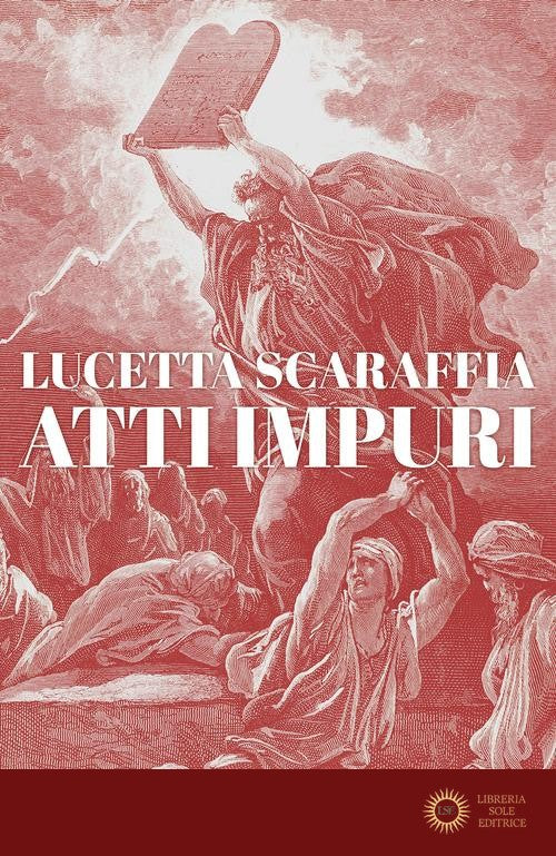 Atti impuri - Lucetta Scaraffia
