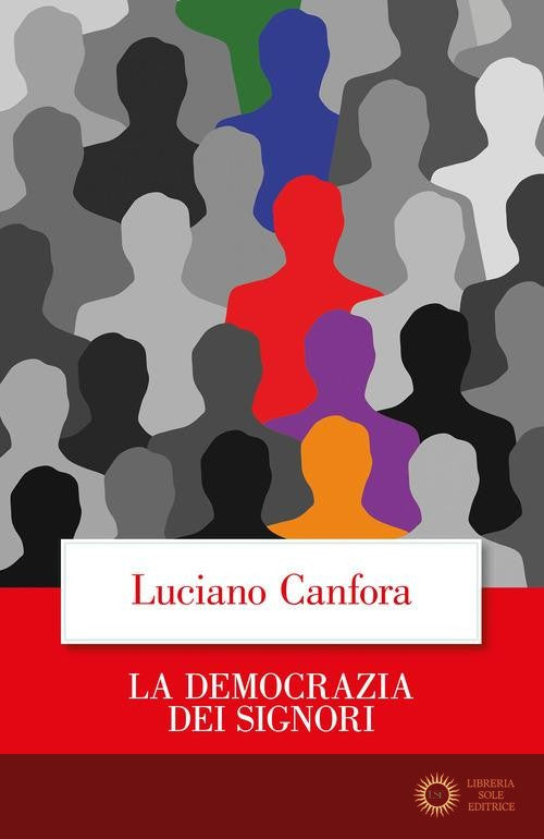 La democrazia dei signori - Luciano Canfora