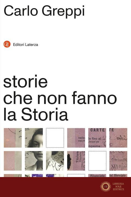 Storie che non fanno la Storia - Carlo Greppi