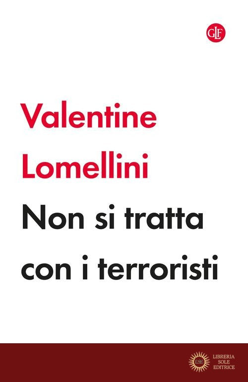 Non si tratta con i terroristi - Valentine Lomellini