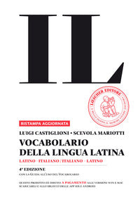 Il vocabolario della lingua latina. Latino-italiano, italiano-latino-Guida all'uso - Luigi Castiglioni, Scevola Mariotti