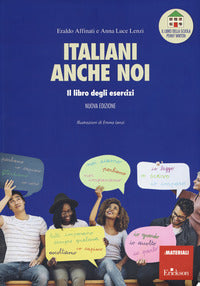 Italiani anche noi. Il libro degli esercizi della scuola di Penny Wirton. Nuova ediz. Con aggiornamento online - Eraldo Affinati, Anna Luce Lenzi