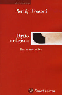 Diritto e religione. Basi e prospettive - Pierluigi Consorti