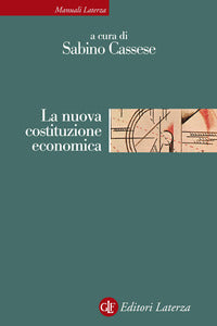 La nuova costituzione economica. Nuova ediz. - S. Cassese