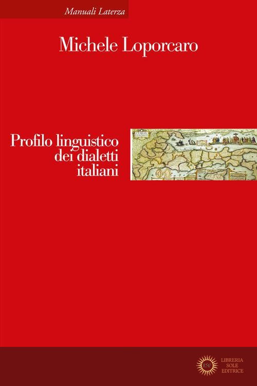 Profilo linguistico dei dialetti italiani. Nuova ediz. - Michele Loporcaro