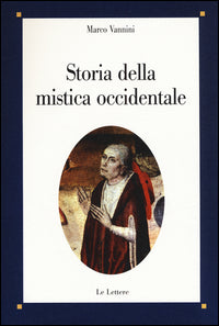 Storia della mistica occidentale - Marco Vannini