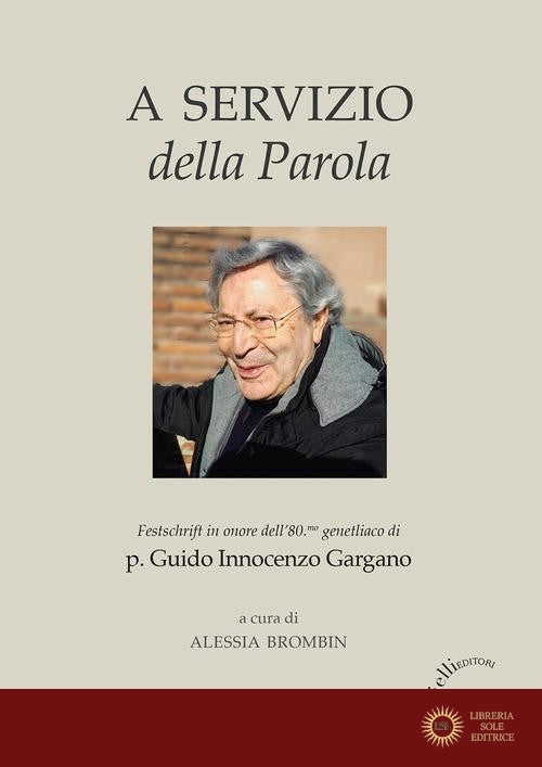 A servizio della Parola. Festschrift in onore dell'80.mo genetliaco di p. Guido Innocenzo Gargano - A. Brombin
