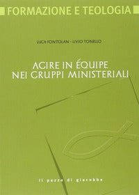 Agire in équipe nei gruppi ministeriali - Luca Fontolan, Livio Tonello