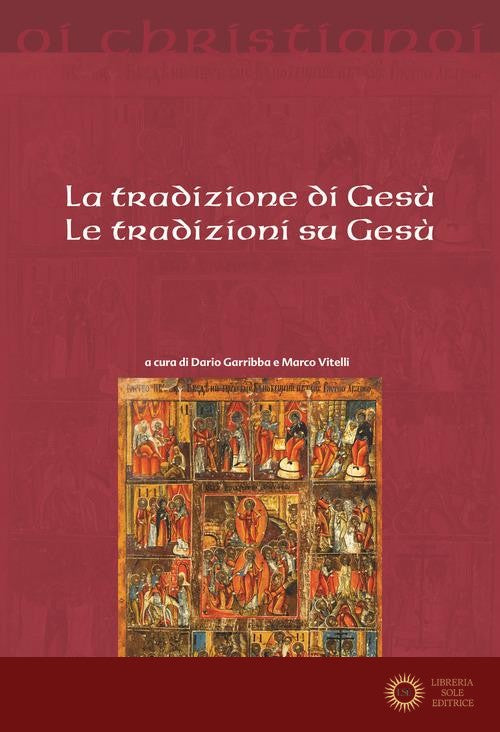 La tradizione di Gesù, le tradizioni su Gesù - M. Vitelli, D. Garribba