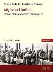 Migrazioni italiane. Storia e storie dell'Ancien régime a oggi - Patrizia Audenino, Maddalena Tirabassi