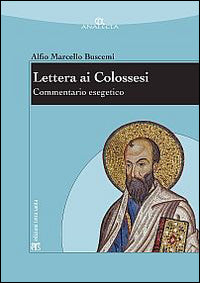 Lettera ai Colossesi. Commentario esegetico - Alfio M. Buscemi