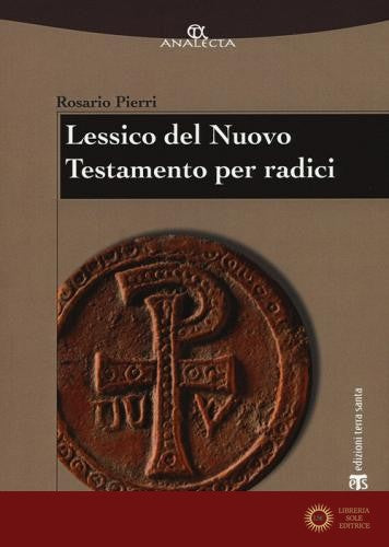 Lessico del Nuovo Testamento per radici - Rosario Pierri