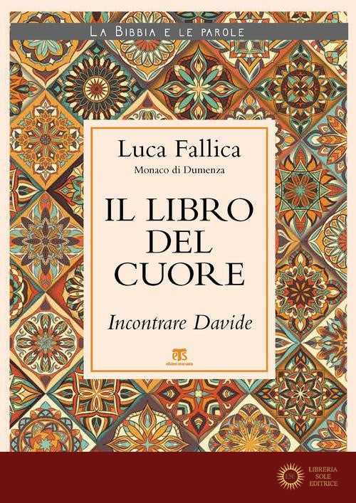 Il libro del cuore. Incontrare Davide - Luca Fallica