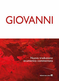 Giovanni. Nuova traduzione ecumenica commentata - E. Borghi