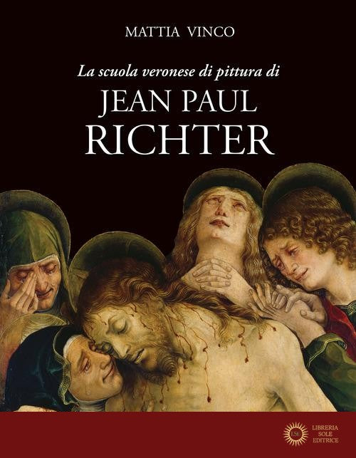 La scuola veronese di pittura di Jean Paul Richter. Ediz. illustrata - Jean Paul Richter