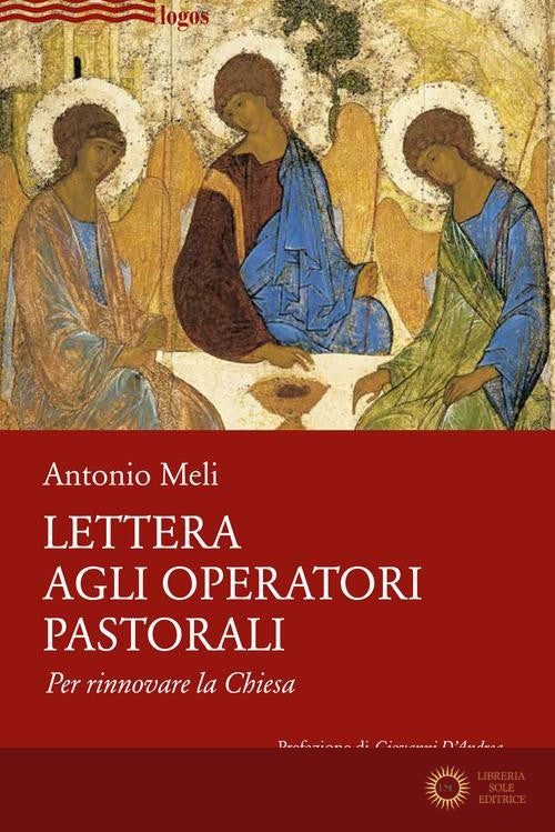 Lettera agli operatori pastorali. Per rinnovare la Chiesa - Antonio Meli