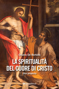 La spiritualità del cuore di Cristo. Una proposta - Ottavio De Bertolis