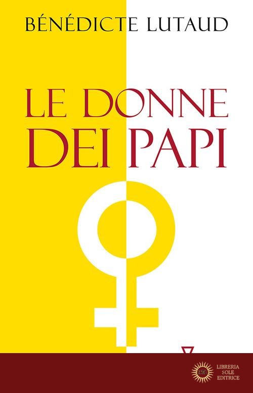 Le donne dei papi - Benedicte Lutaud