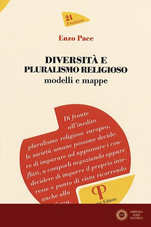 Diversità e pluralismo religioso. Modelli e mappe - Enzo Pace