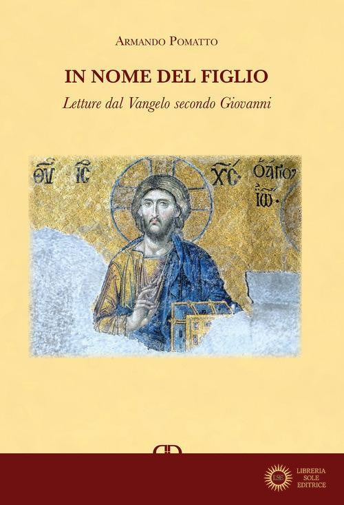 In nome del Figlio. Letture dal Vangelo secondo Giovanni - Armando Pomatto