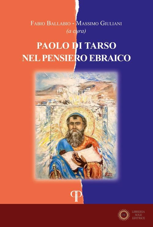 Paolo di Tarso nel pensiero ebraico - M. Giuliani, F. Ballabio