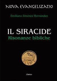 Il Siracide. Risonanze bibliche - Emiliano Jiménez Hernandez