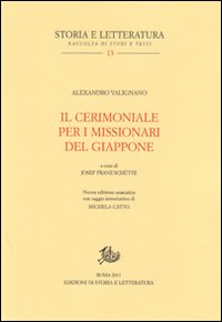 Il cerimoniale per i missionari del Giappone. Testo portoghese a fronte - Alexandro Valignano