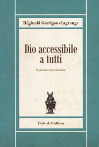 Dio accessibile a tutti - Réginald Garrigou-Lagrange