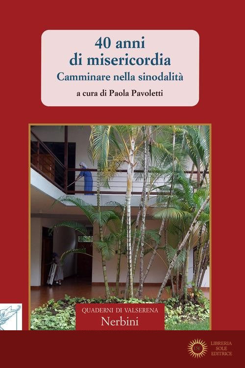 40 anni di misericordia. Camminare nella sinodali - M. P. Pavoletti