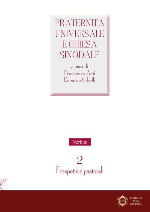 Fraternità universale e Chiesa sinodale vol. 2 - F. Asti, E. Cibelli
