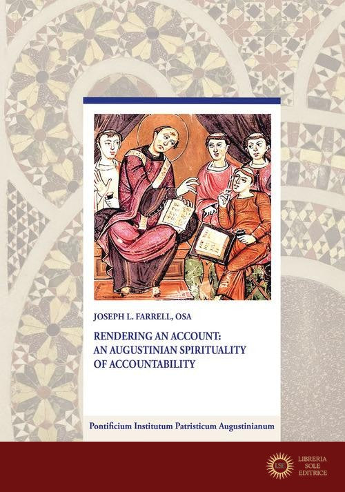 Rendering an Account: an Augustinian Spirituality of Accountability - Joseph Lawrance Farrell