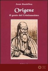 Origene. Il genio del Cristianesimo - Jean Daniélou