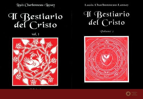 Il bestiario del Cristo. La misteriosa emblematica di Gesù Cristo vol. 1 - Louis Charbonneau Lassay