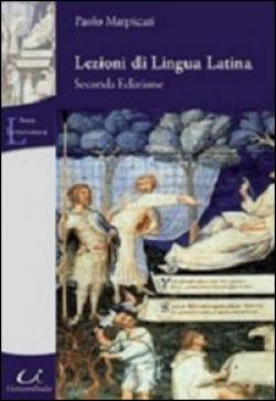 Lezioni di lingua latina - Paolo Marpicati