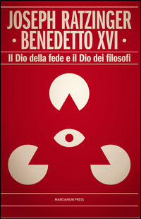 Il Dio della fede e il Dio dei filosofi - Benedetto XVI (Joseph Ratzinger)