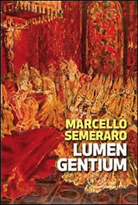 Lumen Gentium. Cinquant'anni dopo - Marcello Semeraro
