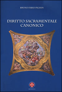 Diritto sacramentale canonico - Bruno Fabio Pighin
