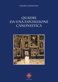 Quadri da una esposizione canonistica - Andrea Padovani