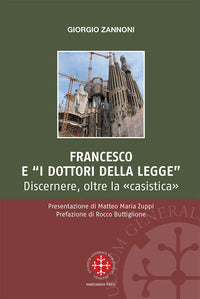 Francesco e i «dottori della legge». Discernere, oltre la «casistica» - Giorgio Zannoni