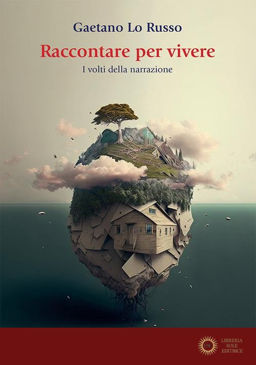 Raccontare per vivere. I volti della narrazione - Gaetano Lo Russo