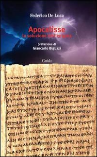 Apocalisse. La soluzione dell'enigma - Federico De Luca