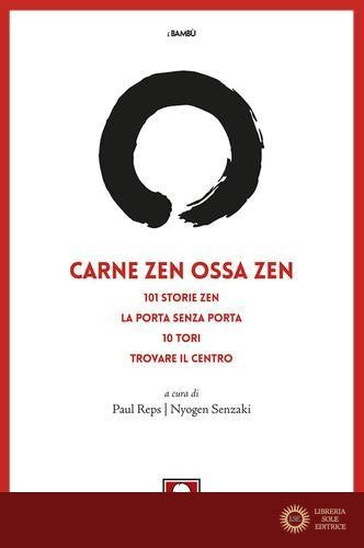 Carne zen ossa zen: 101 storie zen-La porta senza porta-10 Tori-Trovare il centro - P. Reps, N. Senzaki