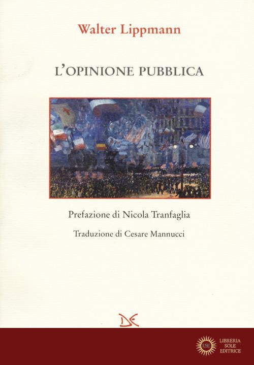 L'opinione pubblica. Nuova ediz. - Walter Lippmann