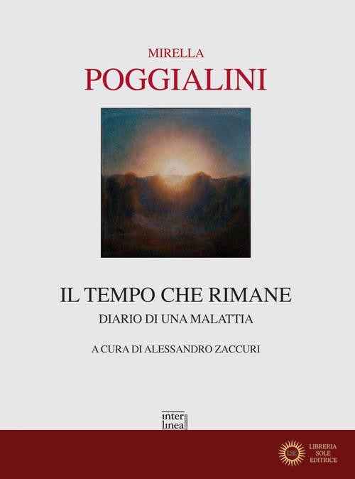 Il tempo che rimane. Diario di una malattia - Mirella Poggialini