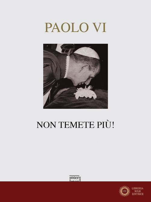 Non temete più! Testi per Natale e l'anno nuovo - Paolo VI