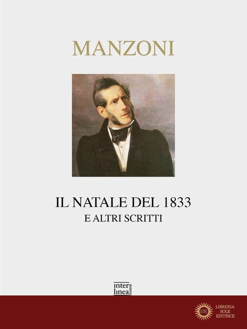 Il Natale del 1833 e altri scritti - Alessandro Manzoni