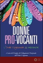Donne pro-vocanti. L'Ordo Virginum si racconta