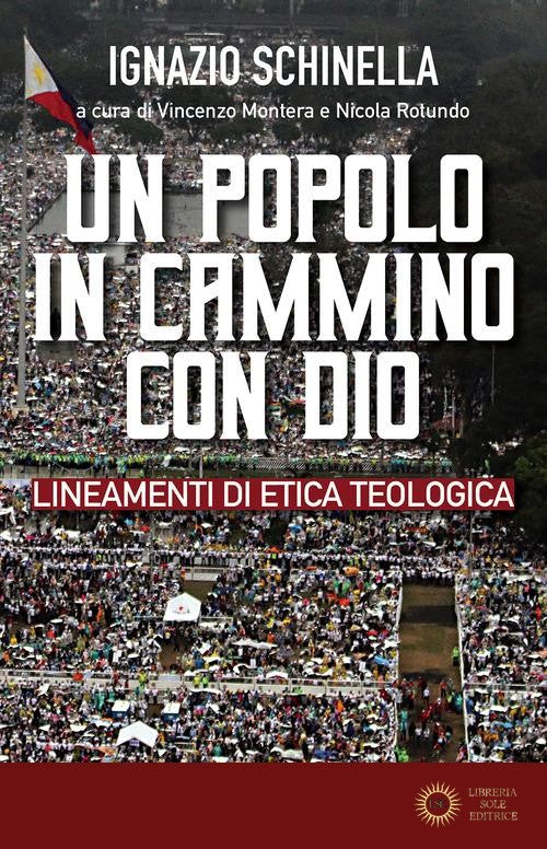 Un popolo in cammino con Dio. Lineamenti di etica teologica - Ignazio Schinella