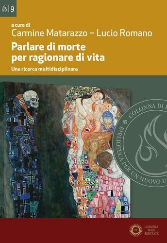 Parlare di morte per ragionare di vita. Una ricerca multidisciplinare - C. Matarazzo, L. Romano